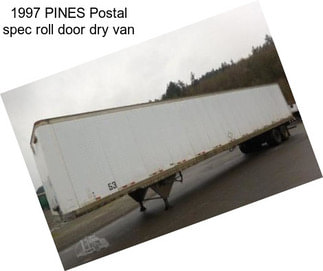 1997 PINES Postal spec roll door dry van