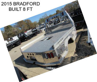 2015 BRADFORD BUILT 8 FT