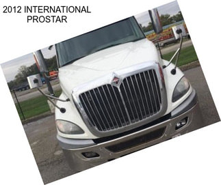 2012 INTERNATIONAL PROSTAR