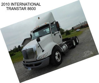 2010 INTERNATIONAL TRANSTAR 8600