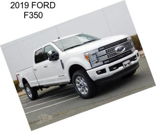 2019 FORD F350