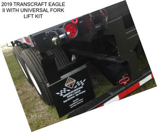 2019 TRANSCRAFT EAGLE II WITH UNIVERSAL FORK LIFT KIT