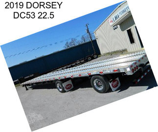 2019 DORSEY DC53 22.5