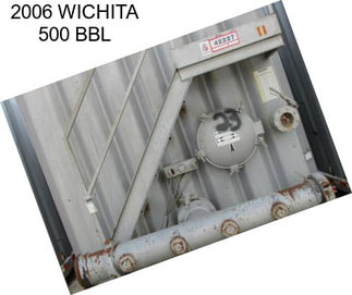 2006 WICHITA 500 BBL