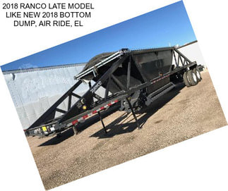 2018 RANCO LATE MODEL LIKE NEW 2018 BOTTOM DUMP, AIR RIDE, EL