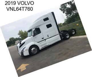 2019 VOLVO VNL64T760