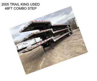 2005 TRAIL KING USED 48FT COMBO STEP