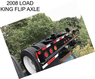 2008 LOAD KING FLIP AXLE