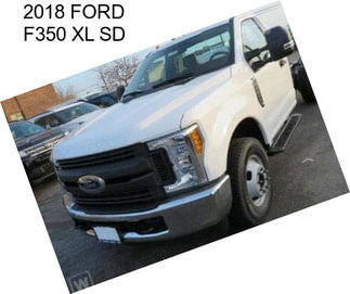 2018 FORD F350 XL SD