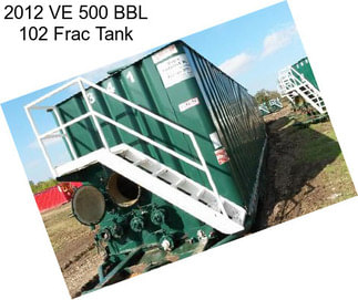 2012 VE 500 BBL 102\