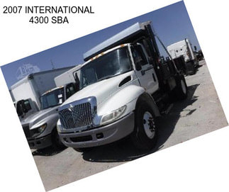 2007 INTERNATIONAL 4300 SBA