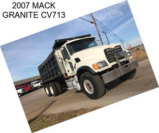 2007 MACK GRANITE CV713