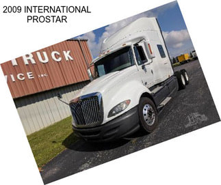 2009 INTERNATIONAL PROSTAR