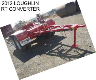 2012 LOUGHLIN RT CONVERTER