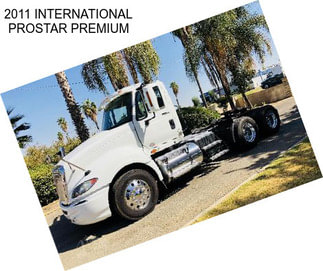 2011 INTERNATIONAL PROSTAR PREMIUM