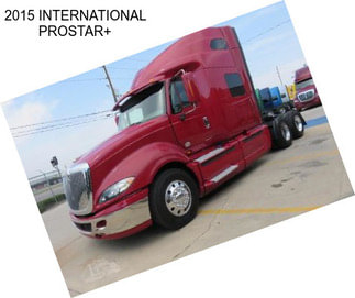 2015 INTERNATIONAL PROSTAR+