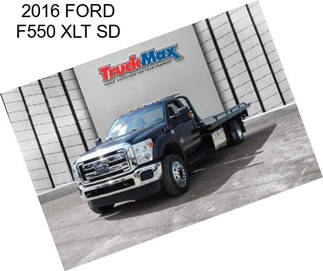 2016 FORD F550 XLT SD