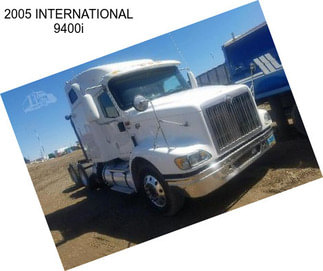 2005 INTERNATIONAL 9400i