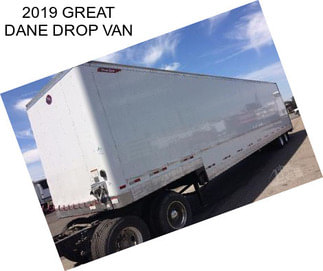 2019 GREAT DANE DROP VAN