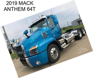 2019 MACK ANTHEM 64T