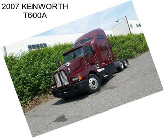 2007 KENWORTH T600A