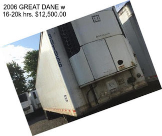 2006 GREAT DANE w 16-20k hrs. $12,500.00