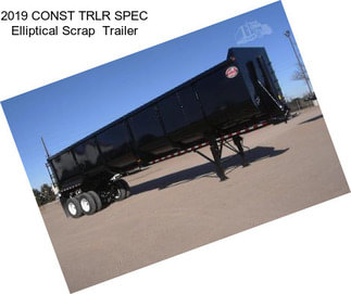 2019 CONST TRLR SPEC Elliptical Scrap  Trailer