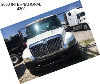 2003 INTERNATIONAL 4300