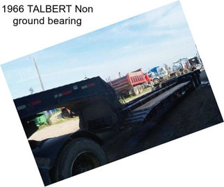 1966 TALBERT Non ground bearing