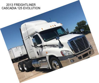 2013 FREIGHTLINER CASCADIA 125 EVOLUTION