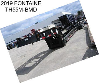 2019 FONTAINE TH55M-BMD