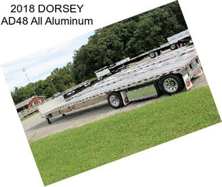 2018 DORSEY AD48 All Aluminum