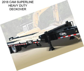 2018 CAM SUPERLINE HEAVY DUTY DECKOVER