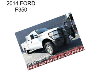 2014 FORD F350