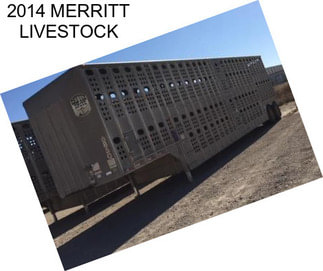 2014 MERRITT LIVESTOCK