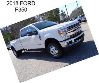 2018 FORD F350