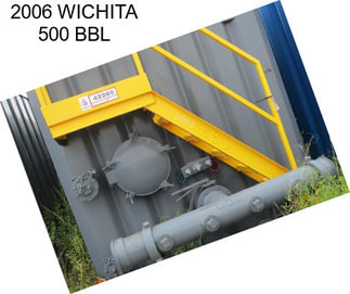 2006 WICHITA 500 BBL