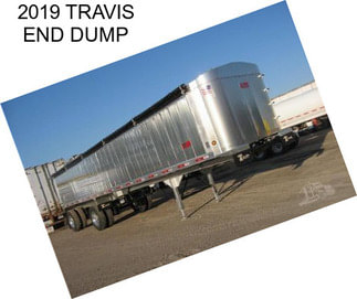 2019 TRAVIS END DUMP