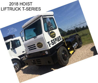 2018 HOIST LIFTRUCK T-SERIES