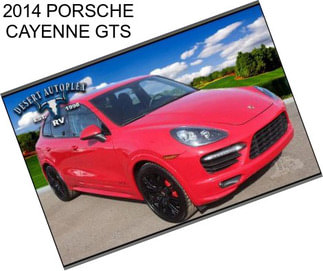 2014 PORSCHE CAYENNE GTS