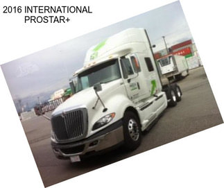 2016 INTERNATIONAL PROSTAR+