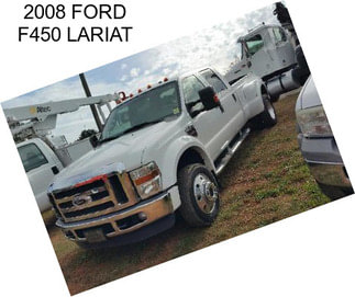 2008 FORD F450 LARIAT