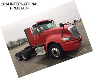 2014 INTERNATIONAL PROSTAR+