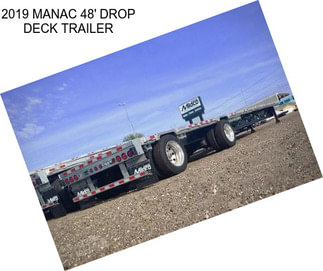 2019 MANAC 48\' DROP DECK TRAILER