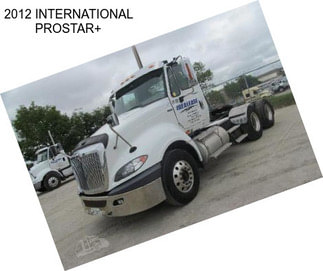 2012 INTERNATIONAL PROSTAR+