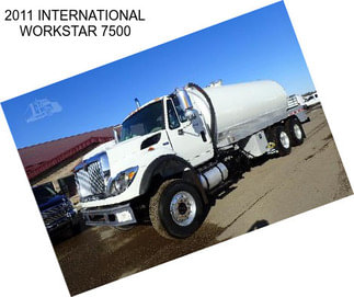 2011 INTERNATIONAL WORKSTAR 7500