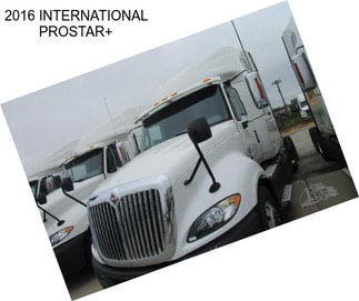 2016 INTERNATIONAL PROSTAR+