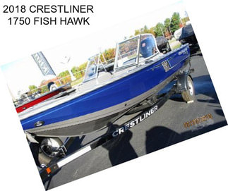 2018 CRESTLINER 1750 FISH HAWK