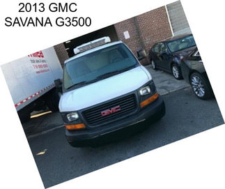 2013 GMC SAVANA G3500