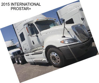 2015 INTERNATIONAL PROSTAR+